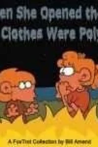 And When She Opened the Closet, All the Clothes Were Polyester!