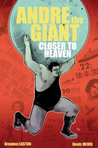 Andre the Giant: Closer To Heaven