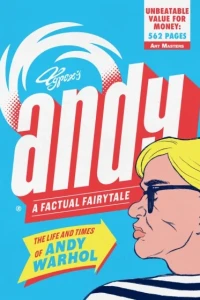 Andy: The Life and Times of Andy Warhol
