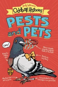 Andy Warner's Oddball Histories: Pests and Pets