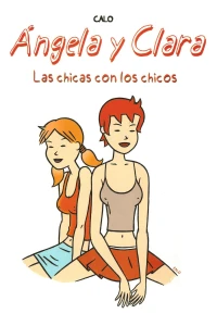 Ángela y Clara: Las Chicas con los Chicos
