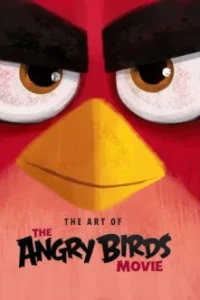 Angry Birds: The Art of the Angry Birds Movie