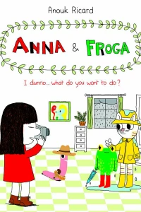 Anna and Froga: I Dunno... What Do You Want To Do?