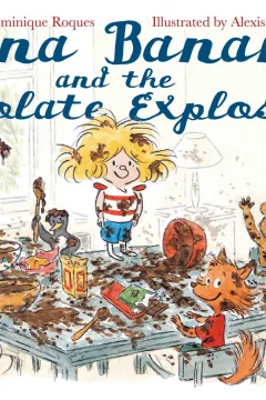 Anna Banana and the Chocolate Explosion!