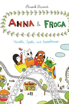 Anna & Froga: Thrills, Spills, and Gooseberries
