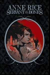 Anne Rice's Servant of the Bones: Collected Edition