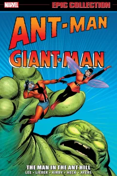 Ant-Man/Giant-Man Epic Collection: The Man In the Ant Hill