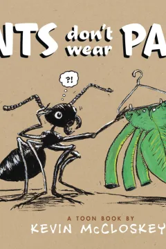 Ants Don't Wear Pants