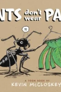 Ants Don't Wear Pants