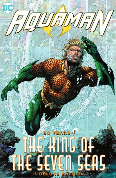 Aquaman:  80 Years of the King of the Seas:  The Deluxe Edition (2023) - Series 