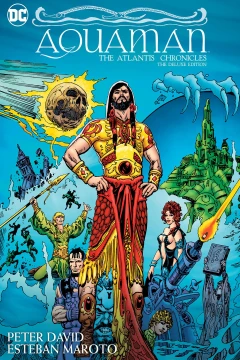 Aquaman: The Atlantis Chronicles: The Deluxe Edition