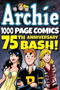 Archie 1000 Page Comics 75th Anniversary Bash!