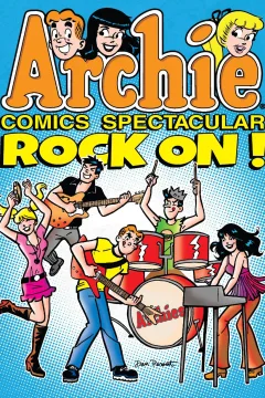 Archie Comic Spectacular: Rock On!