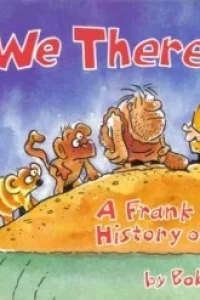 Are We There Yet? A Frank and Ernest History of the World
