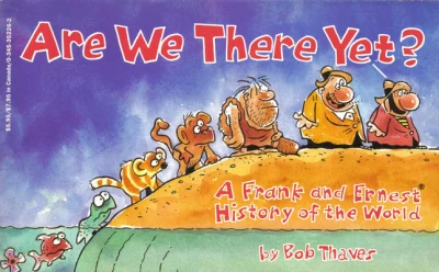 Are We There Yet? A Frank and Ernest History of the World (1988) - Series 