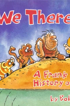 Are We There Yet? A Frank and Ernest History of the World