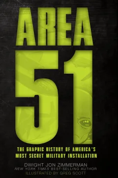 Area 51: The Graphic History of America's Most Secret Military Installation