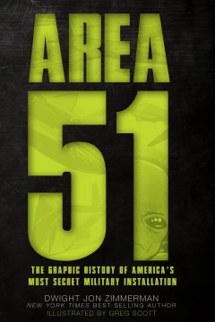 Area 51: The Graphic History of America's Most Secret Military Installation