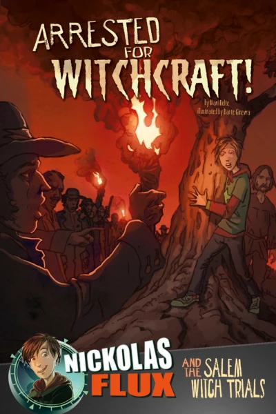 Arrested For Witchcraft!: Nickolas Flux and the Salem Witch Trials (2014) - Series 