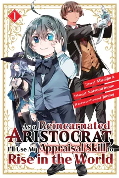 As a Reincarnated Aristocrat I'll Use My Appraisal Skill to Rise in the World