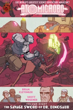 Atomic Robo and the Savage Sword of Dr. Dinosaur
