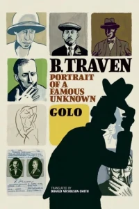 B. Traven: Portrait of a Famous Unknown