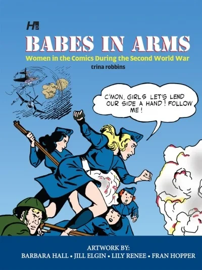 Babes In Arms: Women in the Comics During the Secret World War (2017) - Series 