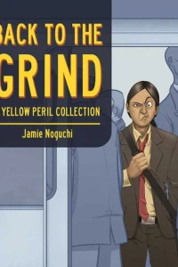 Back To the Grind: A Yellow Peril Collection