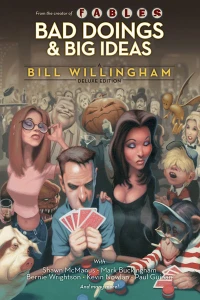 Bad Doings and Big Ideas: A Bill Willingham Deluxe Edition