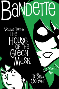 Bandette: The House of the Green Mask