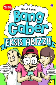 Bang Gaber Eksis Abizz!!