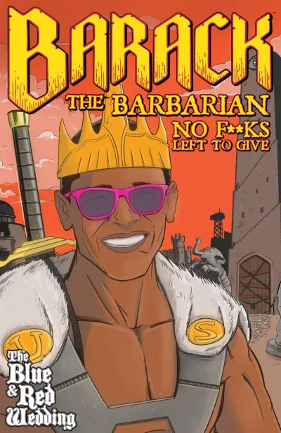 Barack the Barbarian: No F#¢*s Left To Give (2016) - Series 
