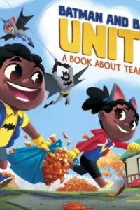 Batman and Batgirl Unite! A Book About Teamwork