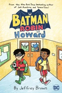 Batman and Robin and Howard