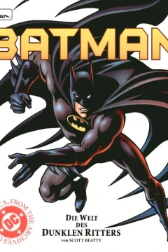 Batman die Welt des dunklen Ritters