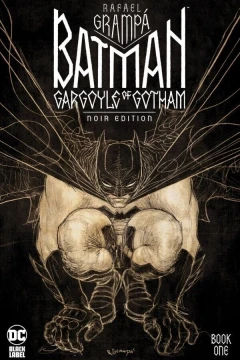 Batman: Gargoyle of Gotham Noir Edition