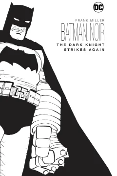 Batman Noir: The Dark Knight Strikes Again