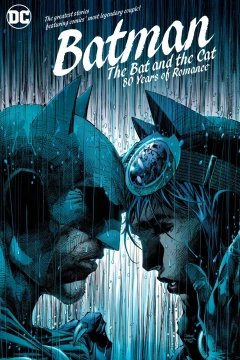 Batman: The Bat and the Cat: 80 Years of Romance