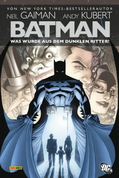 Batman: Was wurde aus dem Dunklen Ritter?