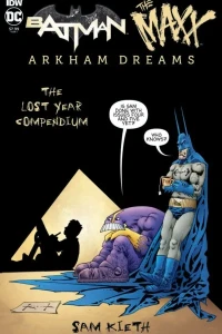 Batman/Maxx: Arkham Dreams, The Lost Year Compendium