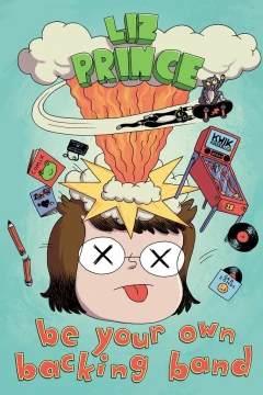 Be Your Own Backing Band by Liz Prince (Full Color)