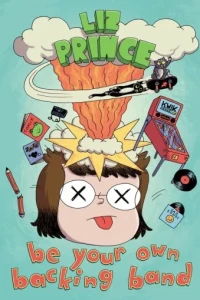 Be Your Own Backing Band by Liz Prince (Full Color)
