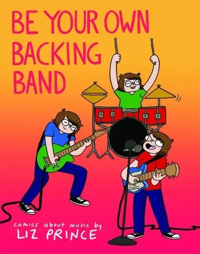 Be Your Own Backing Band: Comics about Music (2017) - Series 