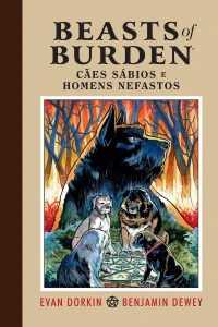 Beasts of Burden: Cães Sábios e Homens Nefastos
