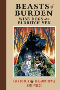 Beasts of Burden: Wise Dogs and Eldritch Men