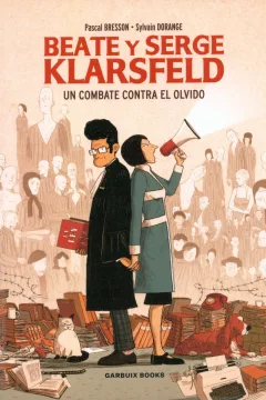 Beate y Serge Klarsfeld: Un Combate Contra el Olvido