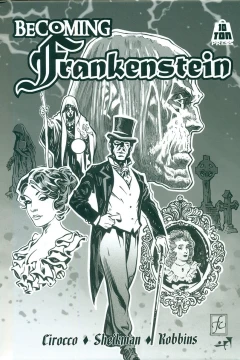 Becoming Frankenstein Artisan Edition