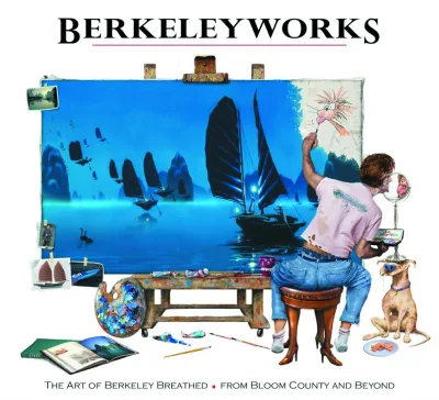 Berkeleyworks: The Art of Berkeley Breathed - From Bloom County and Beyond (2013) - Series 