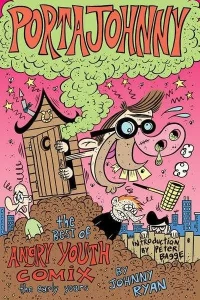 Best of Angry Youth Comix: The Early Years: Portajohnny