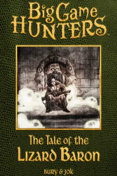 Big Game Hunters: The Tale of the Lizard Baron